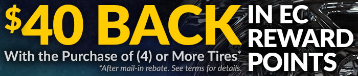 $40 Cash Back EC Rewards with the Purchase of Tires